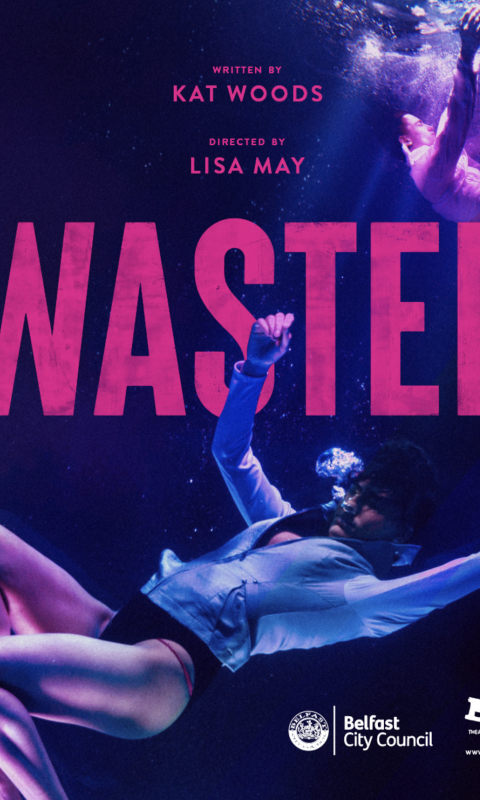 Wasted - Bruiser Theatre Company - 2024